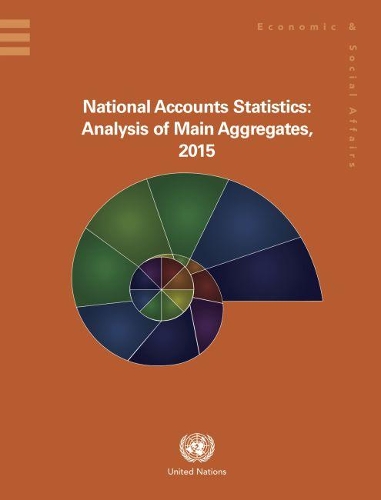 Бумажная книга «National accounts statistics: analysis of main aggregates, 2015», автор Департамент по экономическим и социальным вопросам ООН - фото №1