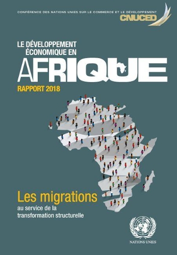 Бумажная книга «Le développement economique en Afrique rapport 2018: Les migrations au service de la transformation structurelle», автор Конференция ООН по торговле и развитию - фото №1