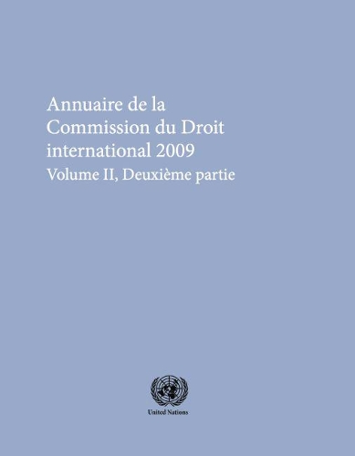Бумажная книга «Annuaire de la Commission du Droit International 2009, Volume II, Partie 2», автор Комиссия по международному праву - фото №1