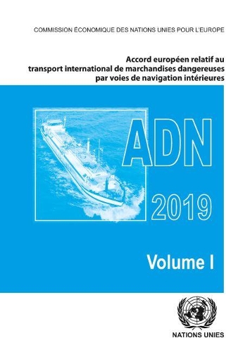 Бумажная книга «Accord européen relatif au transport international des marchandises dangereuses par voies de navigation intérieures (ADN 2019) En vigueur le 1er janvier 2019», автор Европейская экономическая комиссия ООН - фото №1