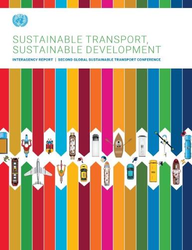 Бумажная книга «Sustainable transport, sustainable development: interagency report, second Global Sustainable Transport Conference», автор Организация Объединенных Наций: Департамент по экономическим и социальным вопросам - фото №1