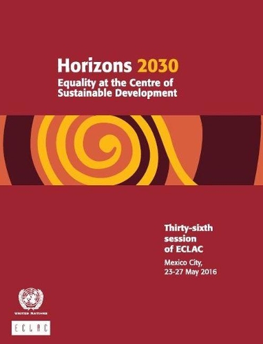 Паперова книга «Horizons 2030: equality at the centre of sustainable development, 36th session of ECLA, Mexico City, 23-27 May 2016», автор Організація Об'єднаних Націй - фото №1