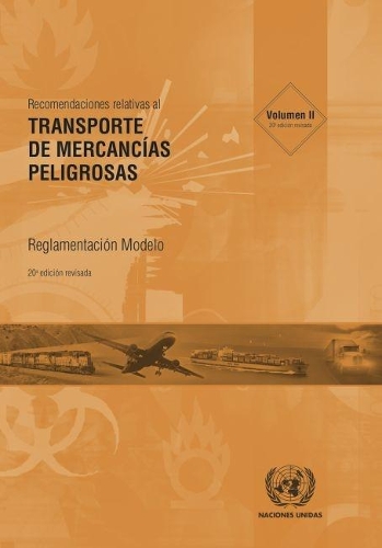Бумажная книга «Recomendaciones Relativas al Transporte de Mercancías Peligrosas, Volumes I & II: Reglamentación Modelo», автор Европейская экономическая комиссия ООН - фото №1