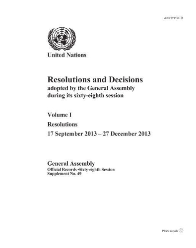 Паперова книга «Resolutions and decisions adopted by the General Assembly during its sixty-eighth session: Vol. 1: Resolutions 17 September 2013 - 27 December 2013», автор Генеральна Асамблея ООН - фото №1