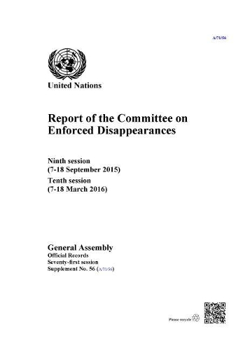 Паперова книга «Report of the Committee on the Enforced Disappearances: ninth session (7-18 September 2015), tenth Session (7-18 March 2016)», автор Організація Об'єднаних Націй: Комітет з насильницьких зникнень - фото №1