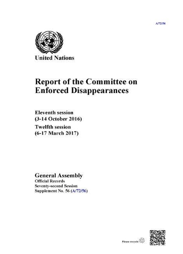 Бумажная книга «Report of the Committee on the Enforced Disappearances: eleventh session (3-14 October 2016), twelfth session (6-17 March 2017)», автор Организация Объединенных Наций: Комитет по насильственным исчезновениям - фото №1