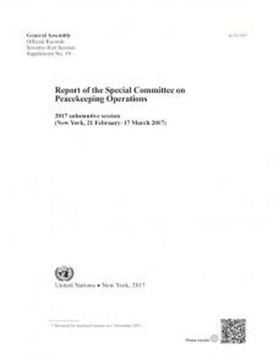 Бумажная книга «Report of the Special Committee on Peacekeeping Operations and its working group: 2017 substantive session (New York, 21 February - 17 March 2017)», автор Организация Объединенных Наций: Специальный комитет по операциям по поддержанию мира - фото №1