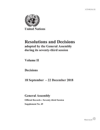 Паперова книга «Resolutions and decisions adopted by the General Assembly during its seventy-third session: Vol. 2: Decisions (18 September - 22 December 2018)», автор Генеральна Асамблея ООН - фото №1