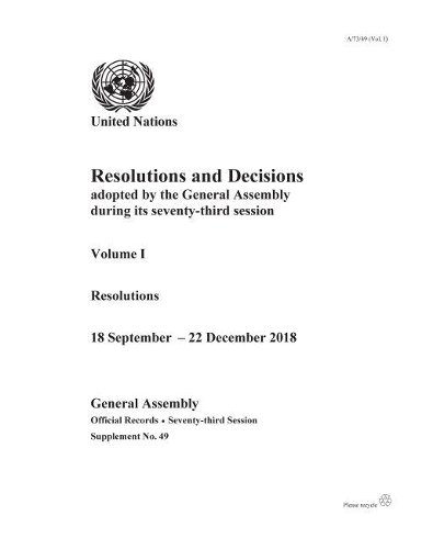 Бумажная книга «Resolutions and decisions adopted by the General Assembly during its seventy-third session: Vol. 1: Resolutions (18 September - 22 December 2018)», автор Генеральная Ассамблея ООН - фото №1