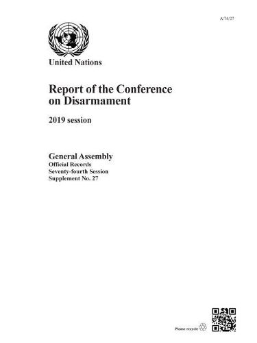 Паперова книга «Report of the Conference on Disarmament: 2019 session», автор Організація Об'єднаних Націй: Конференція з роззброєння - фото №1