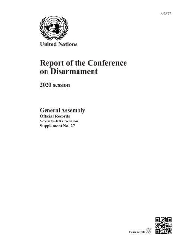 Паперова книга «Report of the Conference on Disarmament: 2020 session», автор Організація Об'єднаних Націй: Конференція з роззброєння - фото №1