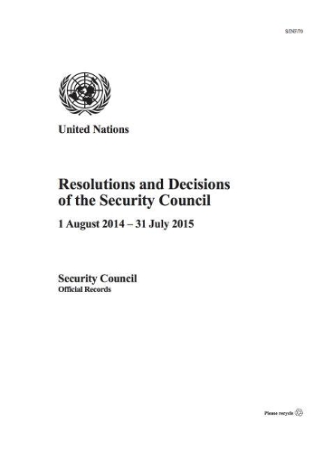 Паперова книга «Resolutions and decisions of the Security Council: 1 August 2014 - 31 July 2015», автор Організація Об'єднаних Націй: Рада Безпеки - фото №1
