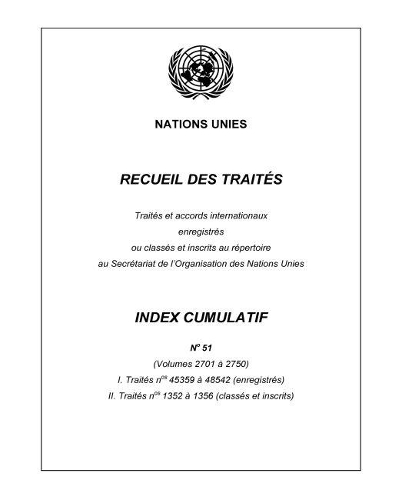 Бумажная книга «Recueil des Traités Index Cumulatif Number 51», автор ООН Организация Объединенных Наций - фото №1