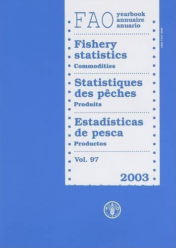 Паперова книга «FAO Yearbook: Fishery Statistics - Commodities 2003», автор Продовольча та сільськогосподарська організація ООН - фото №1