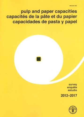 Паперова книга «Pulp and paper capacities: survey 2012-2017», автор Продовольча та сільськогосподарська організація ООН - фото №1