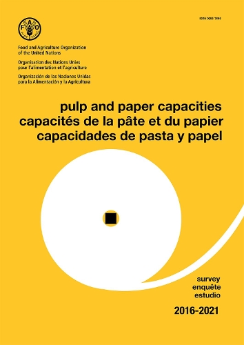 Паперова книга «Pulp and paper capacities: survey 2016-2021», автор Продовольча та сільськогосподарська організація ООН - фото №1