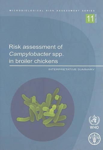 Паперова книга «Risk Assessment of Campylobacter spp. in Broiler Chickens: Interpretative Summary (Microbiological Risk Assessment)», автор Продовольча та сільськогосподарська організація ООН - фото №1