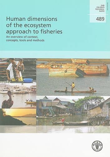 Бумажная книга «Human Dimensions of the Ecosystem Approach to Fisheries: An Overview: FAO Fisheries Technical Paper 489», автор Продовольственная и сельскохозяйственная организация ООН - фото №1