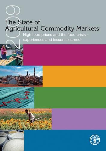Бумажная книга «The State of Agricultural Commodities Markets 2009: High Food Prices and the Food Crisis: Experiences and Lessons Learned», автор Продовольственная и сельскохозяйственная организация ООН - фото №1
