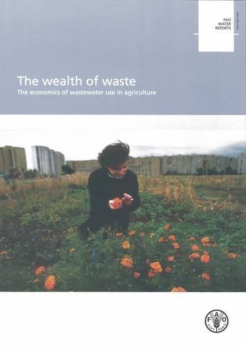 Бумажная книга «The Wealth of Waste: The Economics of Wastewater Use in Agriculture», авторов И. Хайнц, Дж. Уинпенни, С. Коо-Ошима - фото №1