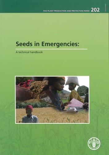 Бумажная книга «Seeds in Emergencies: A Technical Handbook», автор Продовольственная и сельскохозяйственная организация ООН - фото №1