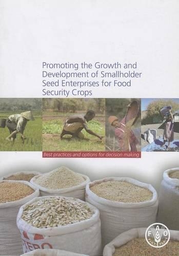 Паперова книга «Promoting the Growths and Development of Smallholder Seed Enterprises for Food Security Crops: Best Practices and Options for Decision Making», автор Продовольча та сільськогосподарська організація ООН - фото №1