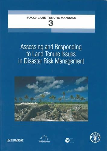 Паперова книга «Assessing and Responding to Land Tenure Issues in Disaster Risk Management: Training Manual», автор Продовольча та сільськогосподарська організація ООН - фото №1