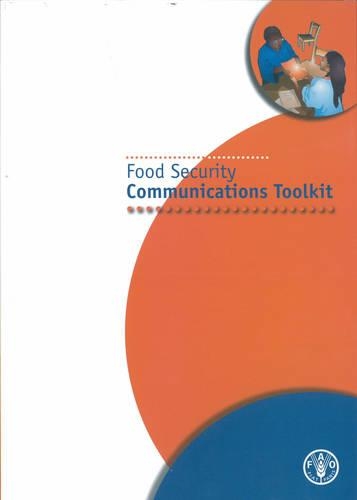 Паперова книга «Food Security Communications Toolkit», автор Продовольча та сільськогосподарська організація ООН - фото №1