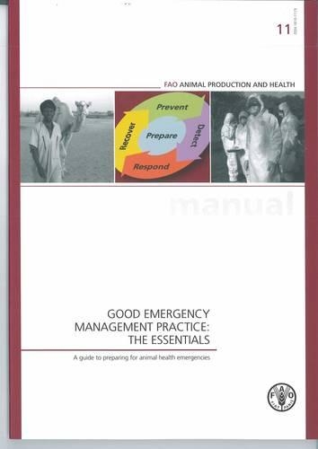 Паперова книга «Good Emergency Management Practice: The Essentials: A Guide to Preparing for Animal Health Emergencies», автор Продовольча та сільськогосподарська організація ООН - фото №1