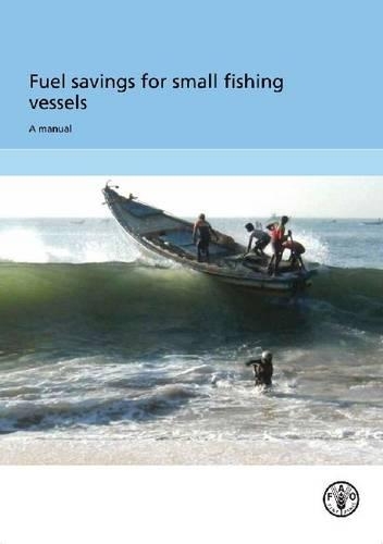 Паперова книга «Fuel Savings for Small Fishing Vessels: A Manual», автор Продовольча та сільськогосподарська організація ООН - фото №1