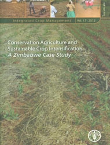 Бумажная книга «Conservation Agriculture and Sustainable Crop Intensification: A Zimbabwe Case Study», автор Продовольственная и сельскохозяйственная организация ООН - фото №1