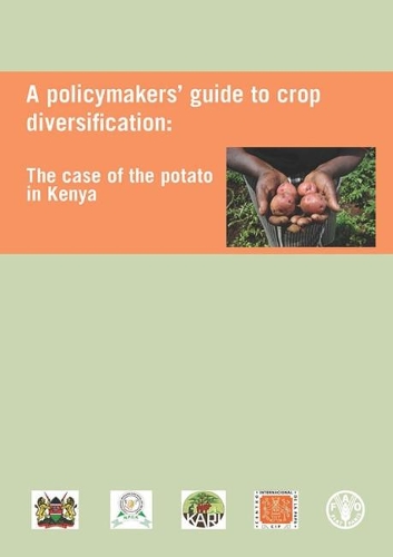 Паперова книга «A policymaker's guide to crop diversification: the case of the potato in Kenya», автор Продовольча та сільськогосподарська організація ООН - фото №1