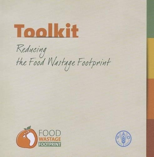Паперова книга «Toolkit: reducing the food wastage footprint», автор Продовольча та сільськогосподарська організація ООН - фото №1