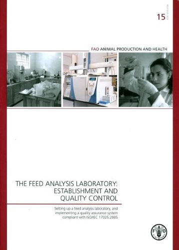 Паперова книга «The feed analysis laboratory: establishment and quality control, setting up a feed analysis laboratory, and implementing a quality assurance system compliant with ISO/IEC 17025:2005», автор Продовольча та сільськогосподарська організація ООН - фото №1