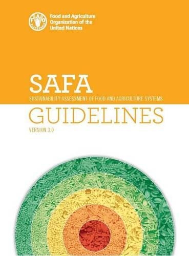 Паперова книга «SAFA: Sustainability Assessment of Food and Agriculture Systems, guidelines», автор Продовольча та сільськогосподарська організація ООН - фото №1