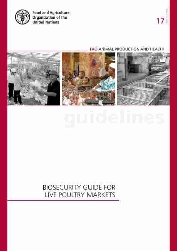 Паперова книга «Biosecurity guide for live poultry markets», автор Продовольча та сільськогосподарська організація ООН - фото №1