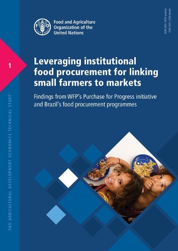 Бумажная книга «Leveraging institutional food procurement for linking small farmers to markets: findings from WFP's purchase for progress initiative and Brazil's food procurement programmes», автор Шивон Келли - фото №1
