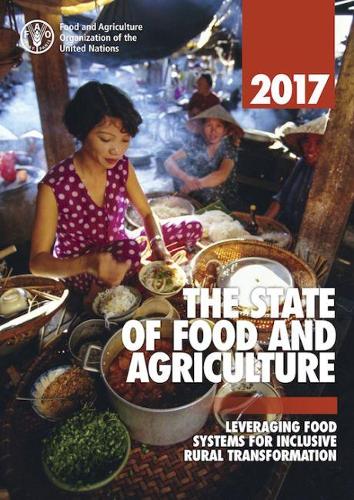 Паперова книга «The state of food and agriculture 2017: leveraging food systems for inclusive rural transformation», автор Продовольча та сільськогосподарська організація ООН - фото №1
