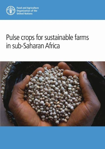 Паперова книга «Pulse crops for sustainable farms in sub-Saharan Africa», автор Продовольча та сільськогосподарська організація ООН - фото №1