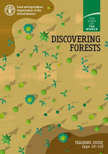 Паперова книга «Discovering forests: teaching guide (age 10-13)», автор Продовольча та сільськогосподарська організація ООН - фото №1
