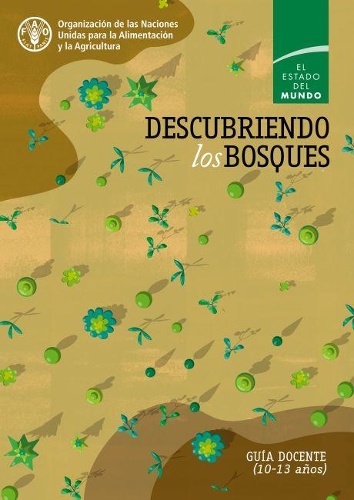Бумажная книга «Descubriendo los bosques: Guía docente», автор Продовольственная и сельскохозяйственная организация ООН - фото №1
