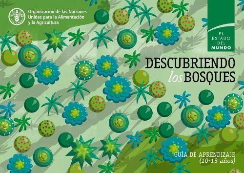 Бумажная книга «Descubriendo los bosques: Guía para alumnos», автор Продовольственная и сельскохозяйственная организация ООН - фото №1
