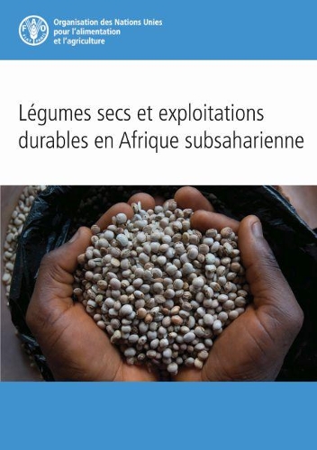 Паперова книга «Légumes Secs et Exploitations Durables en Afrique Subsaharienne», автор Продовольча та сільськогосподарська організація ООН - фото №1