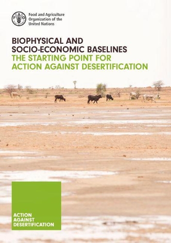 Паперова книга «Biophysical and socio-economic baselines: the starting point for action against desertification», автор Продовольча та сільськогосподарська організація ООН - фото №1