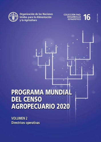 Бумажная книга «Programa mundial del censo agropecuario 2020, Volumen 2: Directrices operativas», автор Продовольственная и сельскохозяйственная организация ООН - фото №1