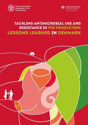 Паперова книга «Tackling antimicrobial use and resistance in pig production: lessons learned in Denmark», автор Продовольча та сільськогосподарська організація ООН - фото №1