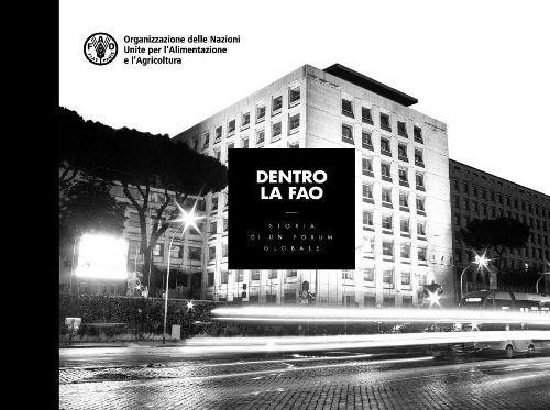 Паперова книга «Dentro la FAO: Storia di un Forum Globale», автор Продовольча та сільськогосподарська організація ООН - фото №1