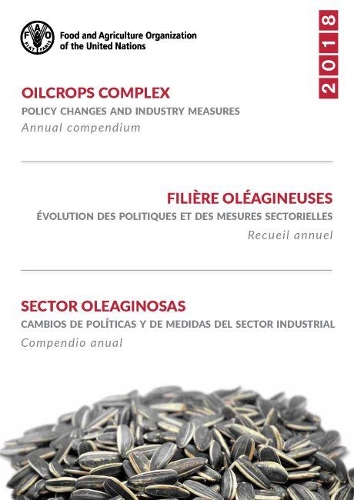 Паперова книга «Oilcrops complex: policy changes and industry measures, annual compendium 2018», автор Продовольча та сільськогосподарська організація ООН - фото №1