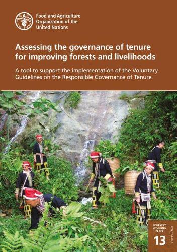 Паперова книга «Assessing the governance of tenure for improving forests and livelihoods: a tool to support the implementation of the voluntary guidelines on the responsible governance of tenure», автор Продовольча та сільськогосподарська організація ООН - фото №1