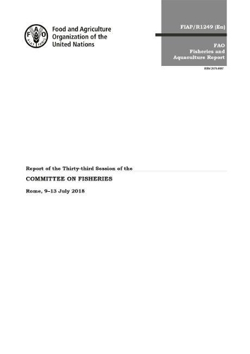 Бумажная книга «Report of the thirty-third session of the Committee on Fisheries: Rome, 9-13 July 2018», автор Продовольственная и сельскохозяйственная организация ООН - фото №1